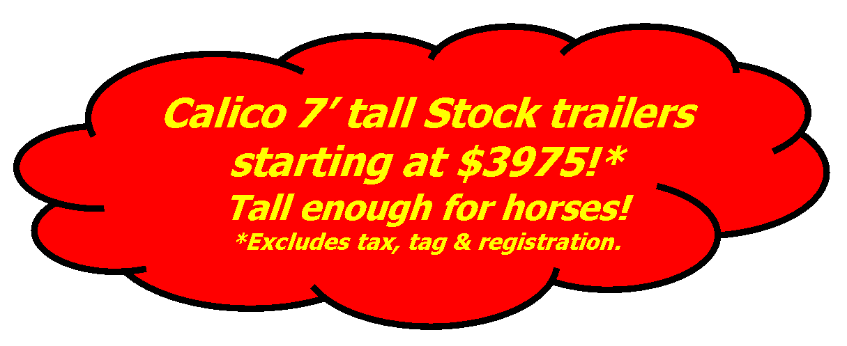 Calico 7' tall Stock trailers starting at $3975!