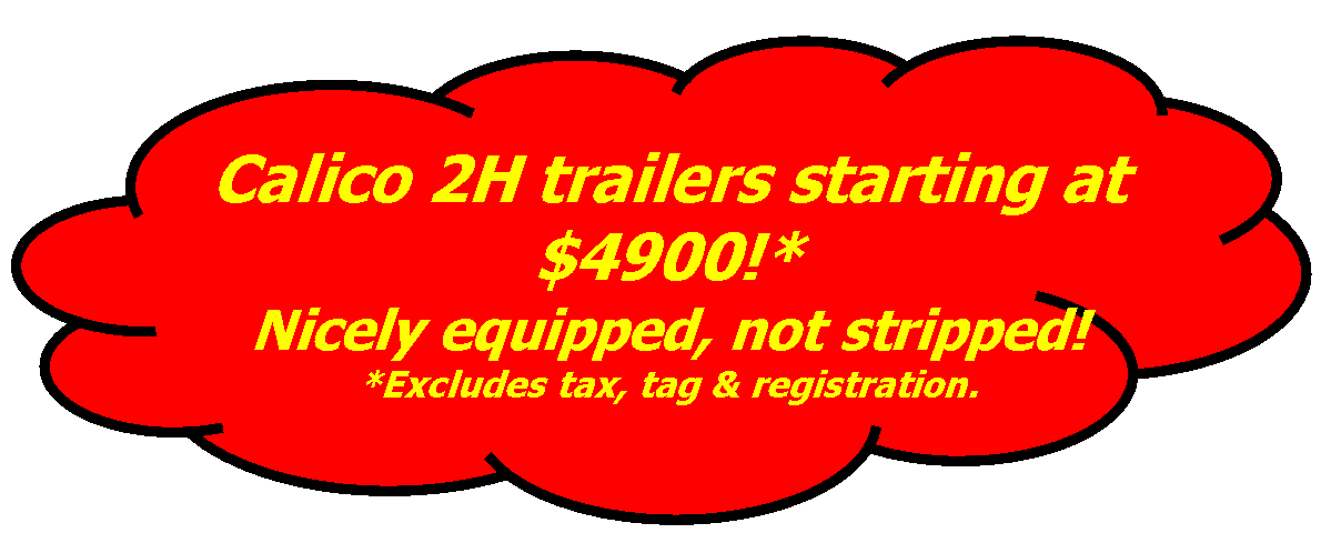 Calico 2H trailers starting at $4900!